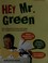 Cover of: Hey Mr. Green