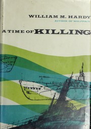 Cover of: A time of killing. by William M. Hardy