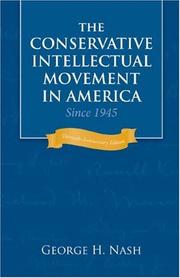 Cover of: The Conservative Intellectual Movement in America Since 1945 by George H. Nash