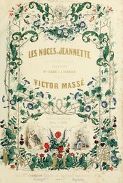 Cover of: Les noces de Jeannette: opéra-comique en un acte.  Paroles de Ml. Carré et J. Barbier.  Partition réduite pour piano et chant par l'auteur