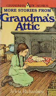 Cover of: More stories from grandma's attic by Arleta Richardson