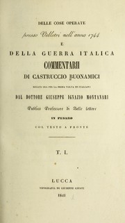 Cover of: Delle cose operate presso Velletri nell'anno 1744 e della guerra italica commentarii: Recati ora per la prima volta in italiano dal dottore Giuseppe Ignazio Montanari ...