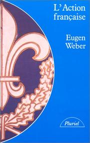 Cover of: L'action française by Eugen Weber