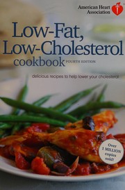 Cover of: Low-fat, low-cholesterol cookbook: delicious recipes to help lower your cholesterol