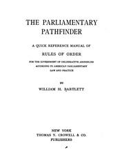 Cover of: The parliamentary pathfinder: a quick reference manual of rules of order for the government of deliberative assemblies according to American parliamentary law and practice