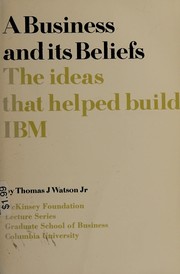 Cover of: Business and Its Beliefs: The Ideas that Helped Build IBM