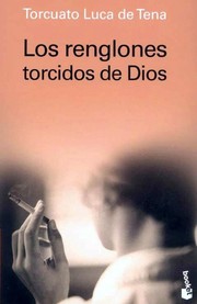 Cover of: Los Renglones Torcidos de Dios by Torcuato Luca de Tena