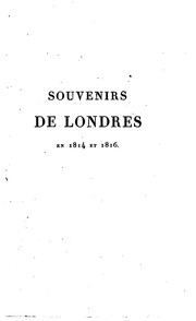 Cover of: Souvenirs de Londres en 1814 et 1816: suivis de l'histoire et de la ...
