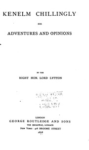 Cover of: Kenelm Chillingly: His Adventures and Opinions by Edward Bulwer Lytton, Baron Lytton