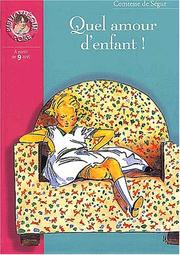 Cover of: Quel amour d'enfant by Comtesse de Segur