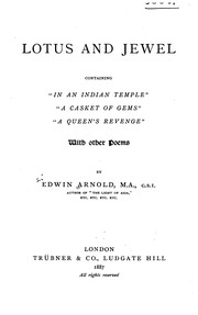 Cover of: Lotus and Jewel: Containing In an Indian Temple, A Casket of Gems, A Queen's Revenge, with Other ...