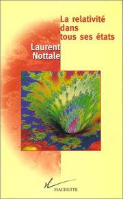 Cover of: La relativité dans tous ses états by Laurent Nottale
