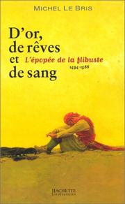 Cover of: D'or, de rêves et de sang: l'épopée de la flibuste, 1494-1588