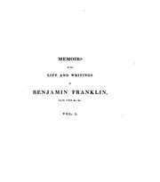 Cover of: Memoirs of the life and writings of Benjamin Franklin ... by Benjamin Franklin