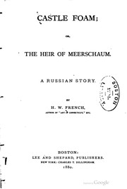 Cover of: Castle Foam: or, The heir of Meerschaum. A Russian story.