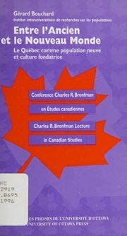 Cover of: Entre l'Ancien et le Nouveau Monde: le Québec comme population neuve et culture fondatrice