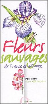 Cover of: Fleurs sauvages de France et d'Europe by P. Moore