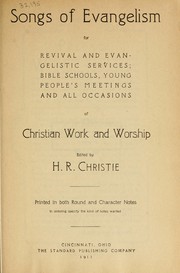 Cover of: Songs of evangelism: for revival and evangelistic services, Bible schools, young people's meetings and all occasions of Christian work and worship