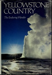 Cover of: Yellowstone country: the enduring wonder