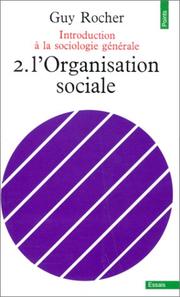 Cover of: Introduction à la sociologie générale, tome 2 : L'Organisation sociale