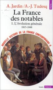 Cover of: La France Des Notables L'evolution Generale by A Jardin, Tudesq A J