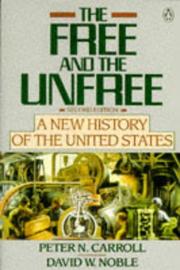 Cover of: The Free and the Unfree by Peter N. Carroll, David W. Noble