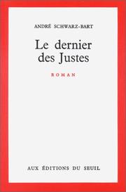Cover of: Le Dernier des justes by André Schwarz-Bart