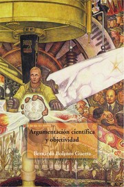 Cover of: Argumentacio n cienti fica y objetividad by Bernardo Bolan os Guerra