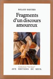 Fragments d'un discours amoureux by Roland Barthes, Rolland Barthes, Ba er te