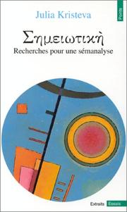 Cover of: [SÃ©mÃ©iÃ´tikÃ©]  Recherches pour une semanalyse (Extraits) by Julia Kristeva