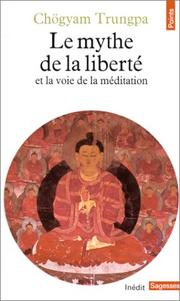 Cover of: Mythe de la liberté et la voie de la méditation