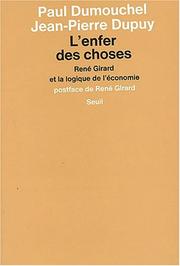 Cover of: L' enfer des choses: René Girard et la logique de l'économie