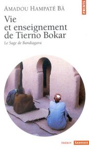 Vie et enseignement de Tierno Bokar by Amadou Hampaté Bâ