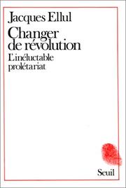 Cover of: Changer de révolution by Jacques Ellul