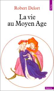 Cover of: La vie au Moyen Age by Robert Delort