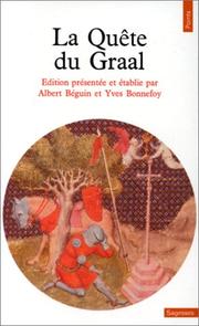 Cover of: La quête du Graal by Arthur (Cycle), Albert Béguin, Yves Bonnefoy
