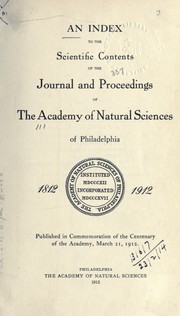 Cover of: An index to the scientific contents of the Journal and Proceedings of the Academy of Natural Sciences of Philadelphia [1817-1910] Published in commemoration of the centenary of the academy, March 21, 1912