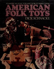 American folk toys by Dick Schnacke