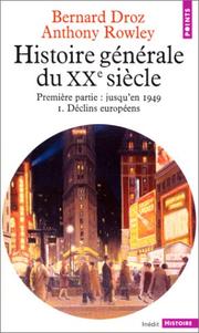 Cover of: Histoire générale du Xxe siècle. Jusqu'en 1949, tome 1 : Déclins européens