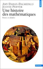 Cover of: Une histoire des mathématiques by Amy Dahan-Dalmédico, Jeanne Peiffer