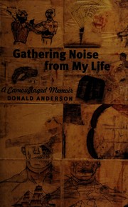Cover of: Gathering noise from my life by Anderson, Donald
