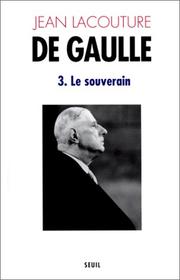 Cover of: De Gaulle, tome 3 : Le Souverain