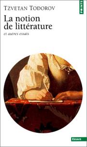 Cover of: La notion de littérature et autres essais by Tzvetan Todorov, Tzvetan Todorov