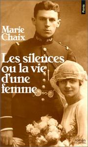 Cover of: Les Silences ou la vie d'une femme by Marie Chaix
