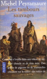 Cover of: Les  tambours sauvages. by Michel Peyramaure