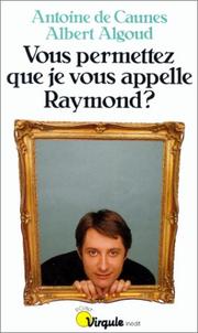 Cover of: Vous permettez que je vous appelle Raymond?