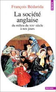 Cover of: La Société anglaise du milieu du XIXe siècle à nos jours by François Bédarida, François Bédarida