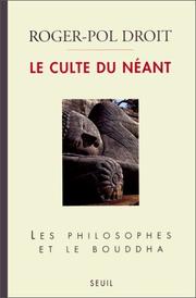 Cover of: Le culte du néant: les philosophes et le Bouddha