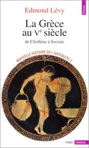 Cover of: Nouvelle histoire de l'Antiquité. 2, La Grèce au Ve siècle by Edmond Lévy