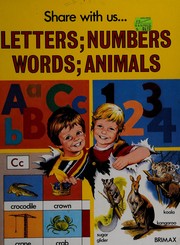 Cover of: Share with Us: Letters, Numbers, Words, Animals